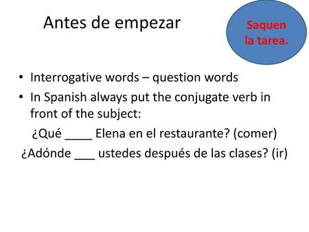 Antes de empezar Interrogative words – question words