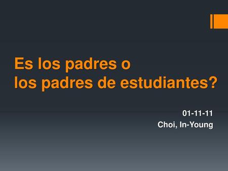 Es los padres o los padres de estudiantes?