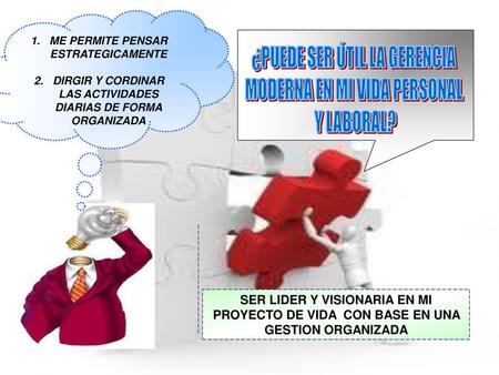 ¿PUEDE SER ÚTIL LA GERENCIA MODERNA EN MI VIDA PERSONAL Y LABORAL?