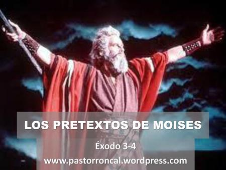 LOS PRETEXTOS DE MOISES