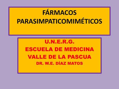 FÁRMACOS PARASIMPATICOMIMÉTICOS