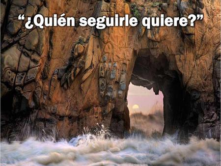 “¿Quién seguirle quiere?”