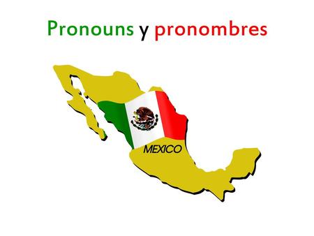 Pronouns y pronombres.