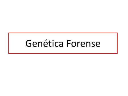 Genética Forense.