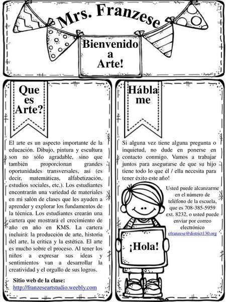 Mrs. Franzese Bienvenido a Arte! Que es Arte? Háblame ¡Hola!