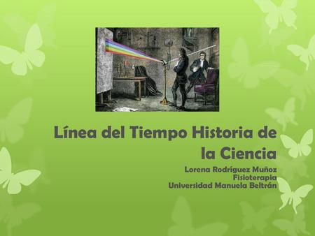 Línea del Tiempo Historia de la Ciencia