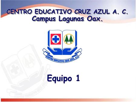 CENTRO EDUCATIVO CRUZ AZUL A. C.