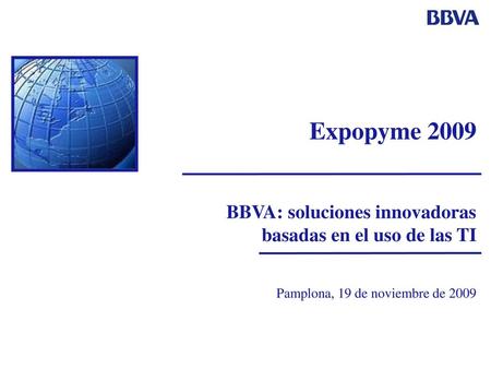 Expopyme 2009 BBVA: soluciones innovadoras basadas en el uso de las TI
