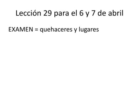 Lección 29 para el 6 y 7 de abril