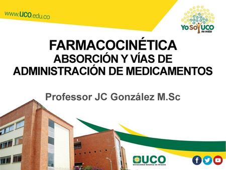 FARMACOCINÉTICA ABSORCIÓN Y VÍAS DE ADMINISTRACIÓN DE MEDICAMENTOS