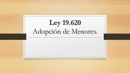 Ley Adopción de Menores.