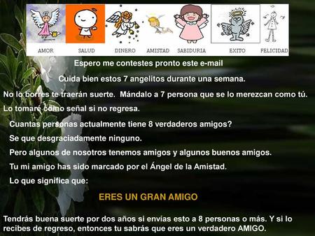 ERES UN GRAN AMIGO Espero me contestes pronto este