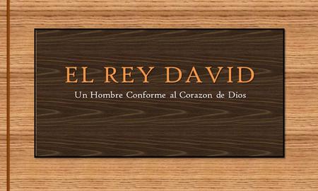 LA UNCIÓN DE DAVID. LA UNCIÓN DE DAVID ¿Qué significa ser un hombre conforme al corazón de Dios? Leamos: 1 Samuel