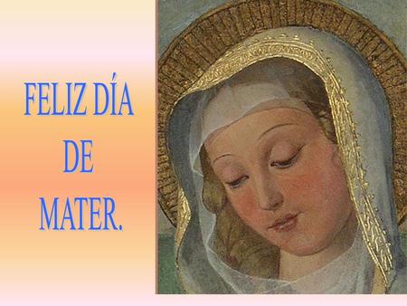 FELIZ DÍA DE MATER..