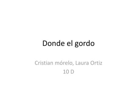 Cristian mórelo, Laura Ortiz 10 D
