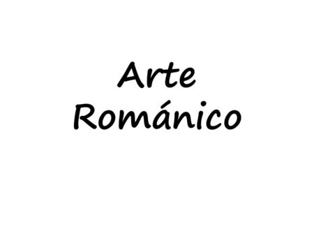 Arte Románico.