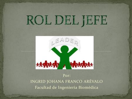 Por: INGRID JOHANA FRANCO ARÉVALO Facultad de Ingeniería Biomédica