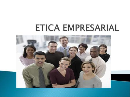 ETICA EMPRESARIAL.