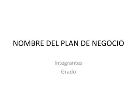 NOMBRE DEL PLAN DE NEGOCIO