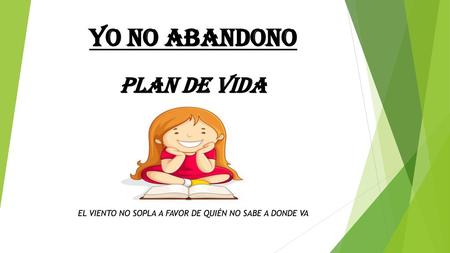 EL VIENTO NO SOPLA A FAVOR DE QUIÉN NO SABE A DONDE VA