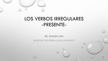 Los verbos irregularEs -Presente-