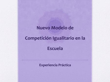 Nuevo Modelo de Competición Igualitario en la Escuela