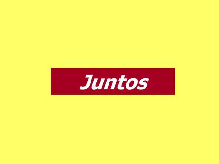 Juntos.