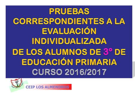 PRUEBAS CORRESPONDIENTES A LA EVALUACIÓN INDIVIDUALIZADA