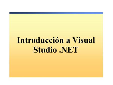 Introducción a Visual Studio .NET