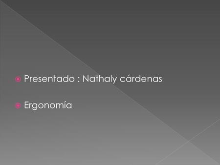 Presentado : Nathaly cárdenas