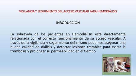 VIGILANCIA Y SEGUIMIENTO DEL ACCESO VASCULAR PARA HEMODIÁLISIS