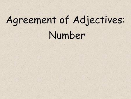 Agreement of Adjectives: