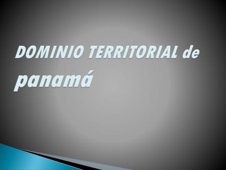 DOMINIO TERRITORIAL de panamá