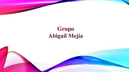 Grupo Abigaíl Mejía.
