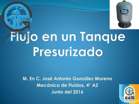 Flujo en un Tanque Presurizado