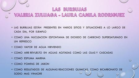 LAS BURBUJAS VALERIA ZULUAGA - LAURA CAMILA RODRIGUEZ