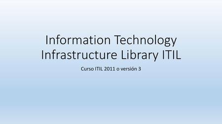 Information Technology Infrastructure Library ITIL