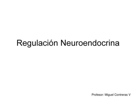 Regulación Neuroendocrina