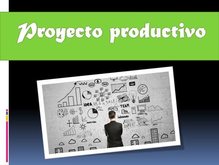 Proyecto productivo.