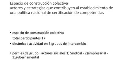 Espacio de construcción colectiva actores y estrategias que contribuyen al establecimiento de una política nacional de certificación de competencias espacio.