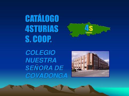 CATÁLOGO 4STURIAS S. COOP. COLEGIO NUESTRA SEÑORA DE COVADONGA.