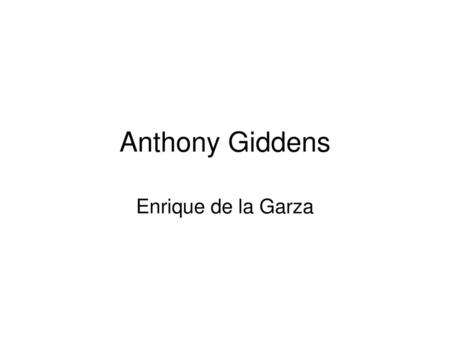 Anthony Giddens Enrique de la Garza.