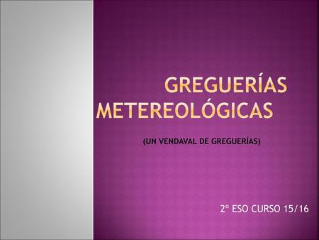 GREGUERÍAS METEREOLÓGICAS