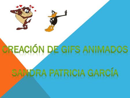CREACIÓN DE GIFS ANIMADOS SANDRA PATRICIA GARCÍA