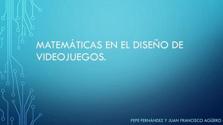 Matemáticas en el diseño de videojuegos.