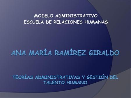 MODELO ADMINISTRATIVO ESCUELA DE RELACIONES HUMANAS