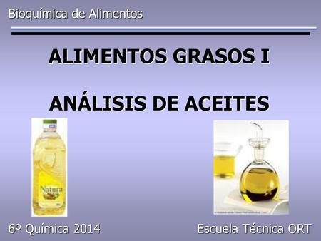 ALIMENTOS GRASOS I ANÁLISIS DE ACEITES