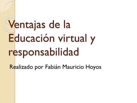 Ventajas de la Educación virtual y responsabilidad