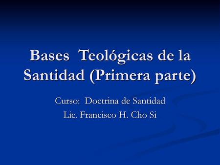 Bases Teológicas de la Santidad (Primera parte)