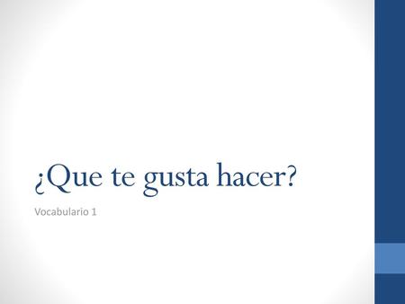 ¿Que te gusta hacer? Vocabulario 1.
